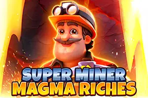 Super Miner Magma Riches