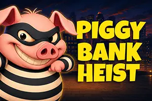 Piggy Bank Heist