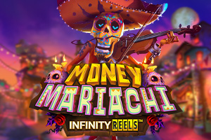 Money Mariachi Infinity Reels by ReelPlay - Relax