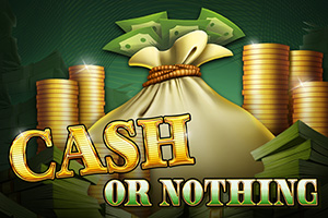 Cash Or Nothing